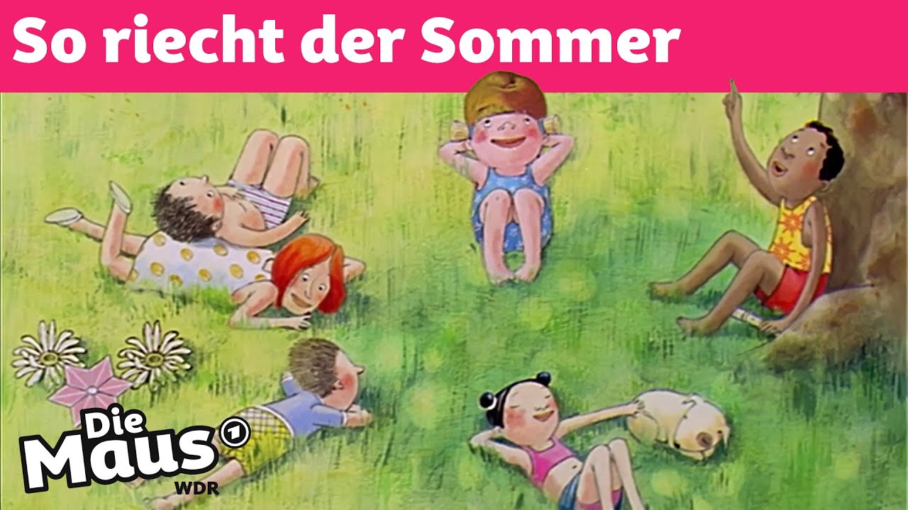Weißt du, wie der Sommer riecht? | DieMaus | WDR