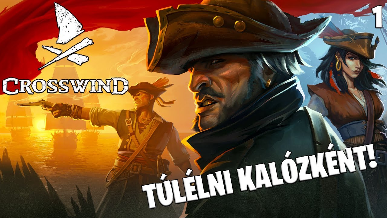 Crosswind Playtest LIVE #1 -  Első benyom&aacute;sok &ndash; Kal&oacute;zk&eacute;nt egy t&uacute;l&eacute;lő vil&aacute;gban!