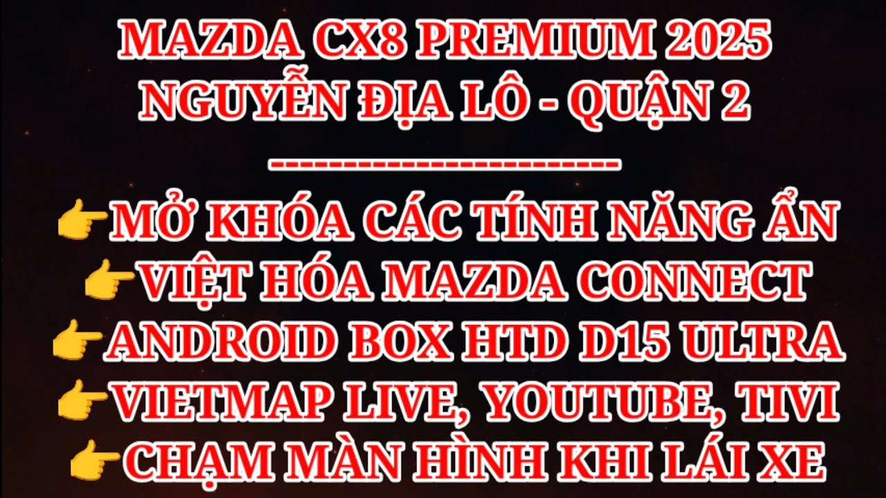 MAZDA CX8 PREMIUM 2023 - QUẬN 2: MỞ TÍNH NĂNG ẨN, ANDROID BOX HTD D15 ULTRA,CHẠM MÀN HÌNH