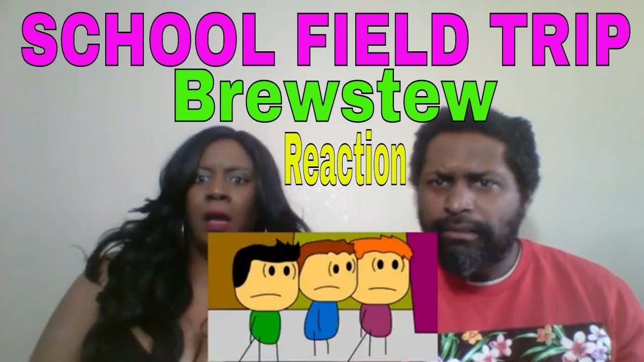Brewstew- School Field Trip