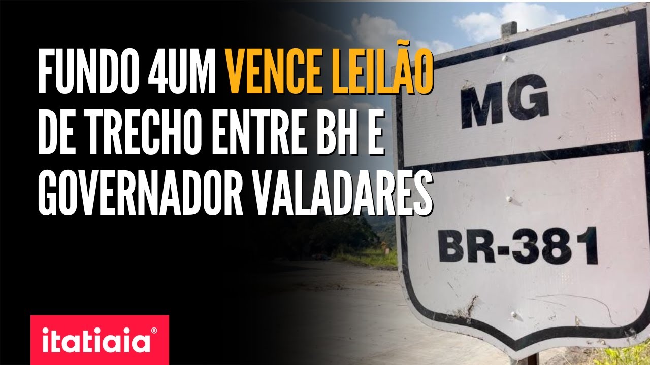 BR 381: FUNDO 4UM VENCE LEILÃO DE TRECHO ENTRE BH E GOVERNADOR VALADARES