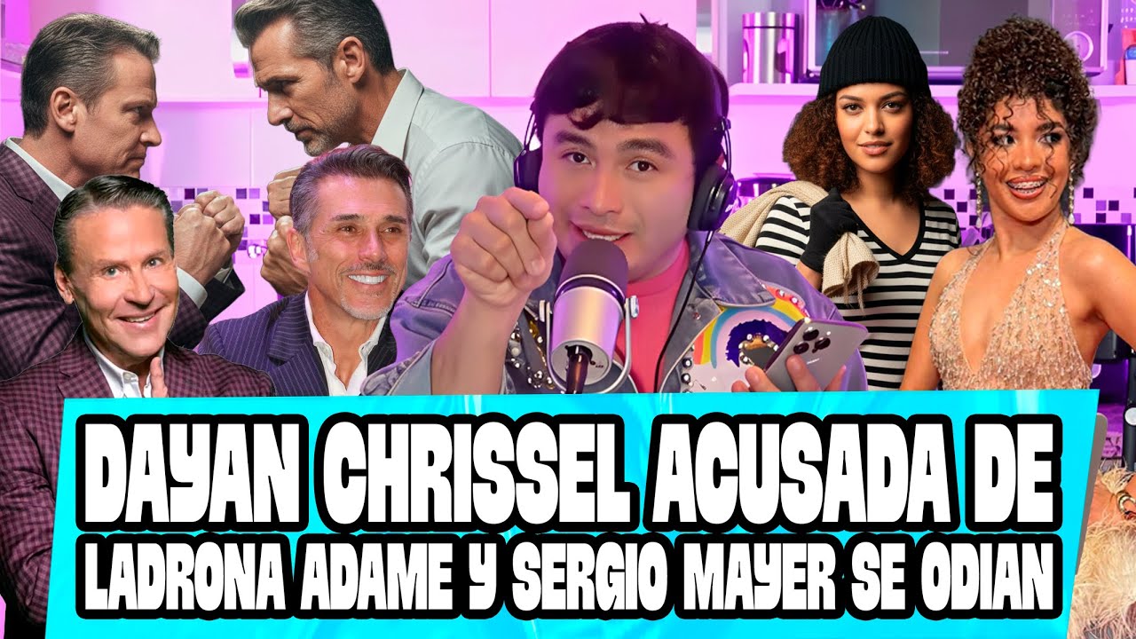 CHISME POTENTE, Dayan Chrissel, ROBA información a la PRENSA, aquí te cuento todos los detalles