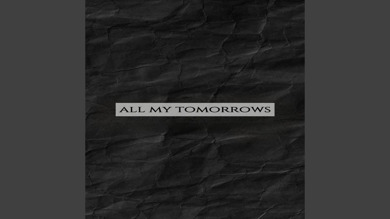 All My Tomorrows