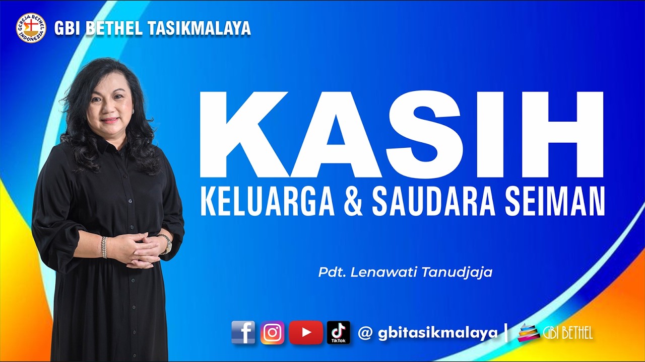 Pdt. Lenawati Tanudjaja - KASIH KELUARGA DAN SAUDARA SEIMAN