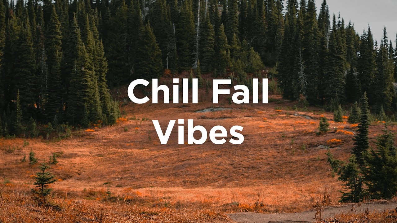 Chill Fall Mix 🍂 Cozy Autumn Vibes