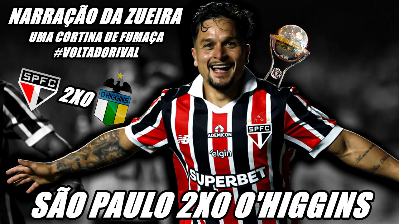 S&Atilde;O PAULO 2X0 O'HIGGINS NARRA&Ccedil;&Atilde;O DA ZUEIRA - SUL AMERICANA 2026