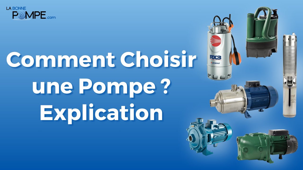 Comment choisir une pompe selon vos besoins ?