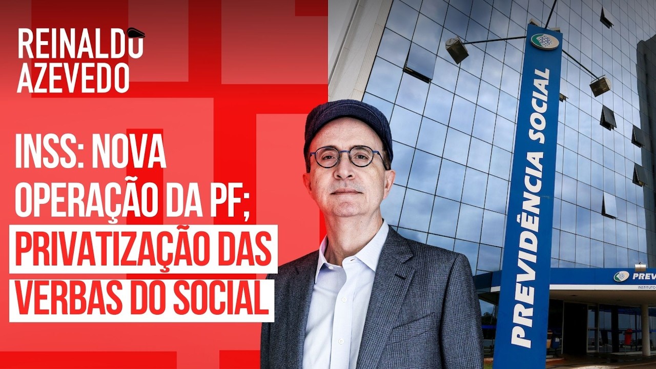 Reinaldo: Operação da PF e roubalheira do INSS; privatização das verbas do social e prazo da CPMI