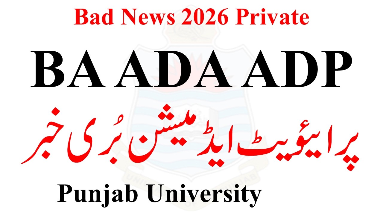 Bad News BA BSC ADP Annual 2026 Admission Private PU | ADP Annual System 2026 PU | ADA ADS ADC PU