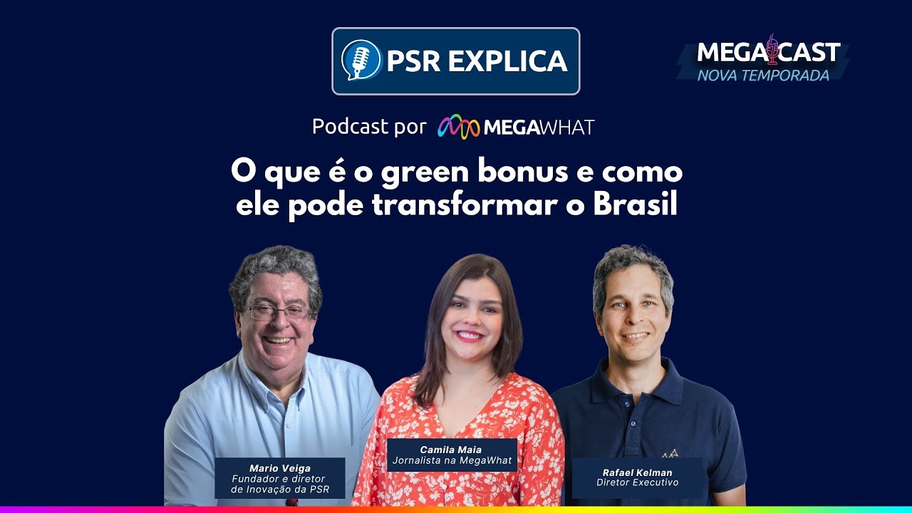 #11 – O que é o green bonus e como ele pode transformar o Brasil – PSR Explica na MegaWhat