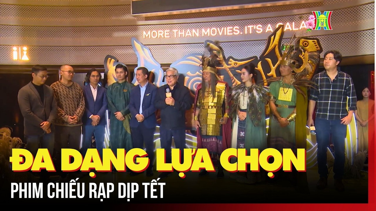 Đa dạng lựa chọn phim chiếu rạp dịp Tết