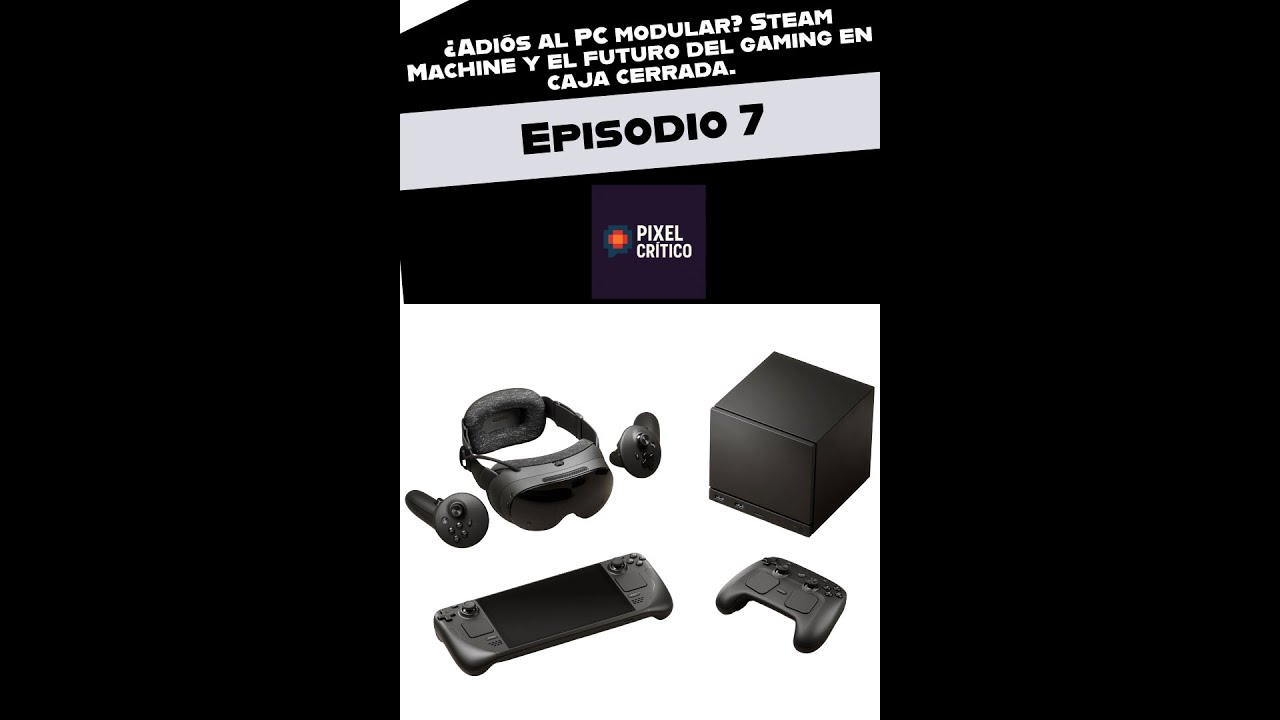 &iquest;Adi&oacute;s al PC modular? Steam Machine y el futuro del gaming en caja cerrada | Debate &ndash; Vertical | FHD