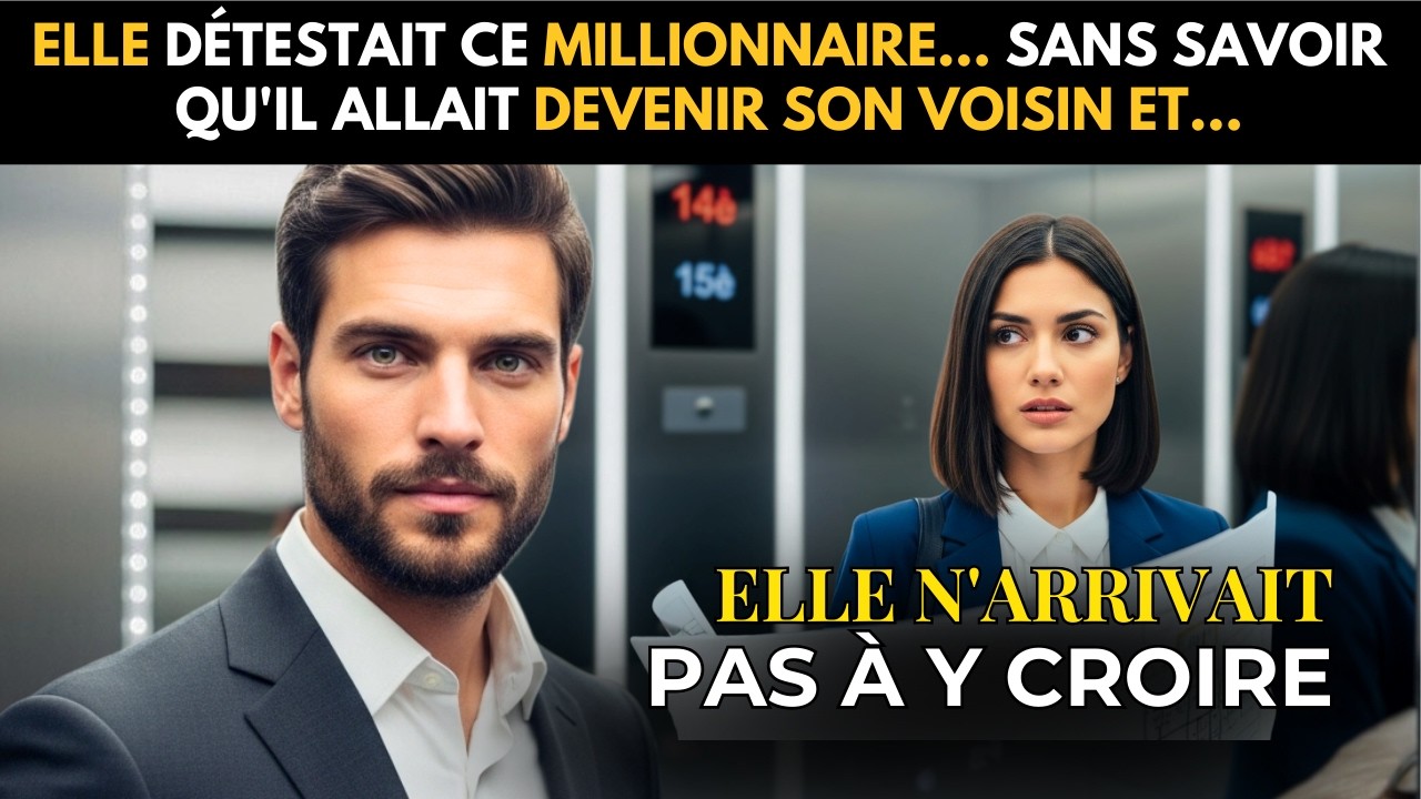 ELLE DÉTESTAIT CE MILLIONNAIRE... SANS SAVOIR QU'IL ALLAIT DEVENIR SON VOISIN ET...