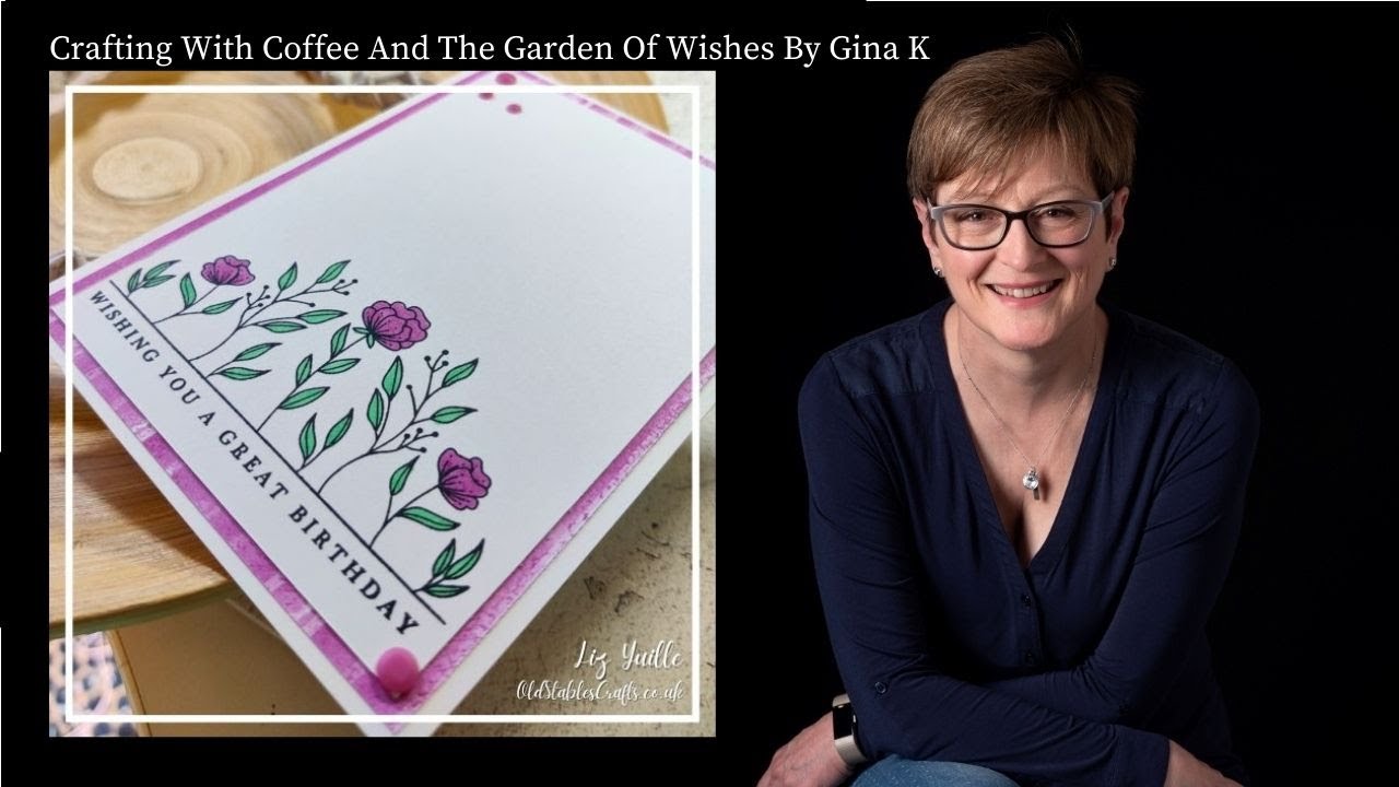 Crafting With Coffee And The Garden Of Wishes By Gina K