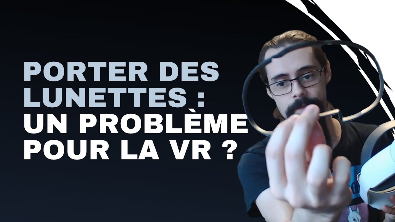 Peut on faire de la réalité virtuelle avec des lunettes ?!