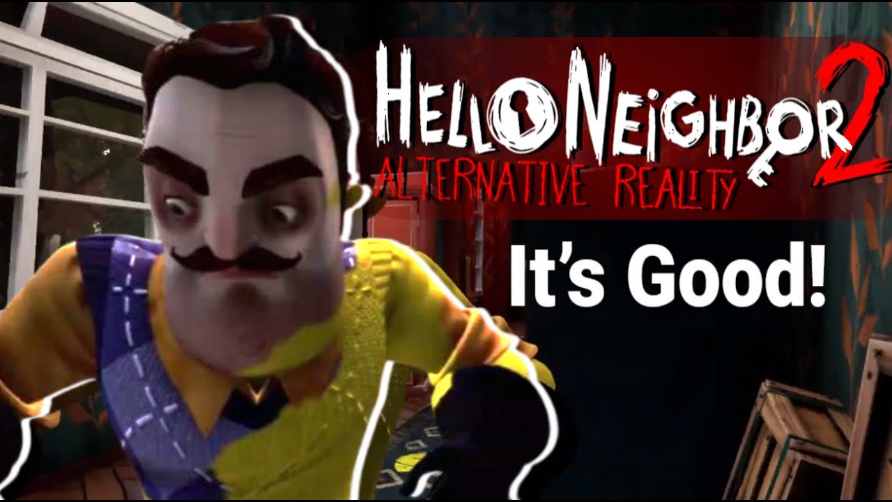 Hello Neighbor 2: Alternative Reality Makes HN2 ACTUALLY Fun?