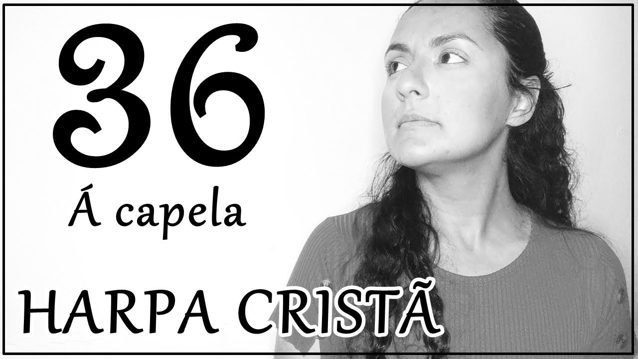 HARPA CRISTÃ Á CAPELA I 36 - O exilado #Neany