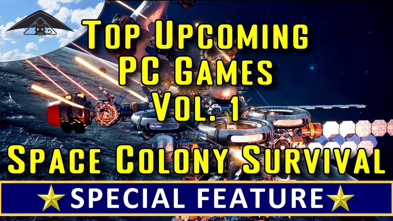 Top Upcoming PC Games Vol. 1 [ Space Colony Survival ]