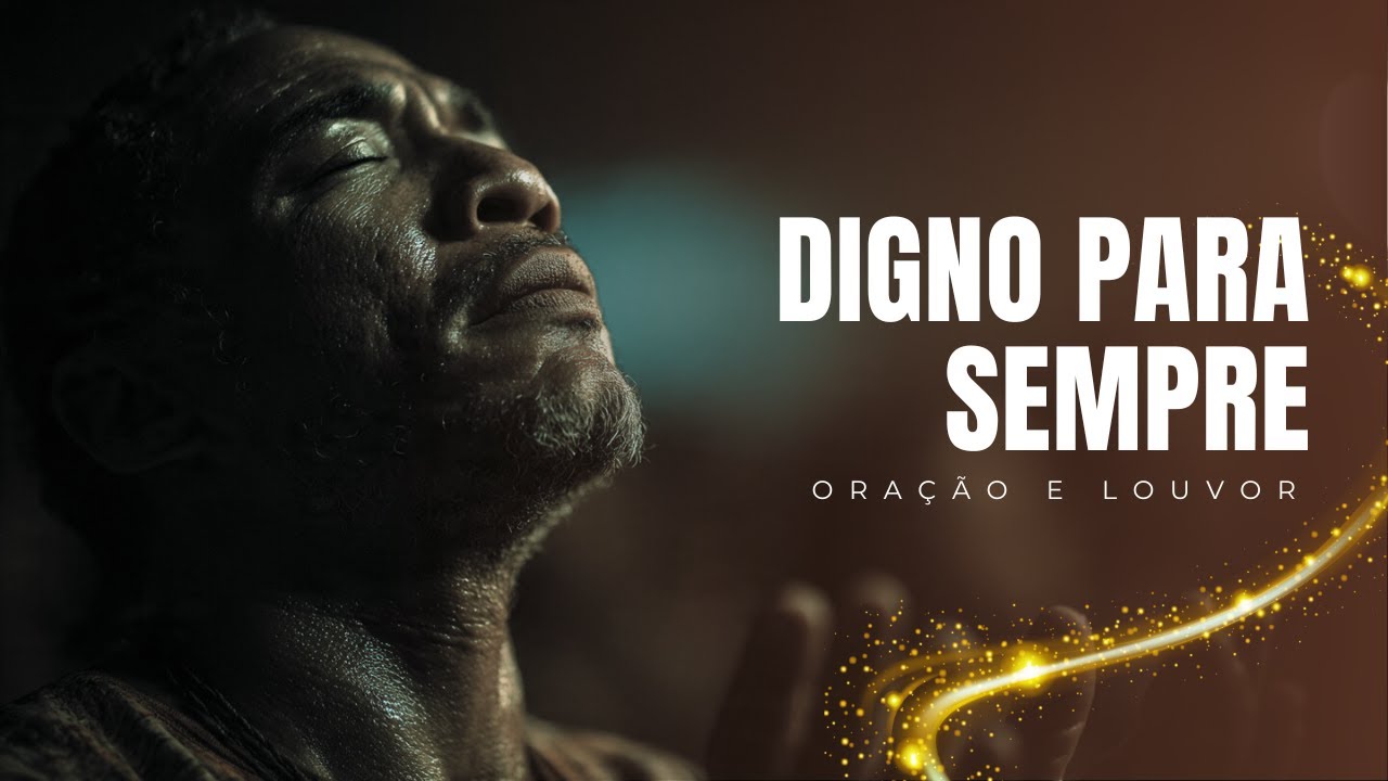 Digno Para Sempre | Adoração Que Une Céu e Terra