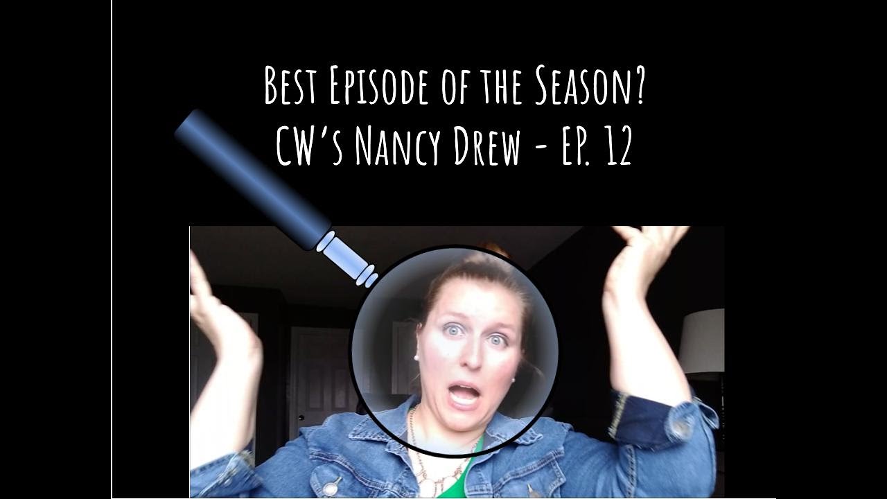 Best Episode of the Season? *SPOILERS CW Nancy Drew ep. 12*