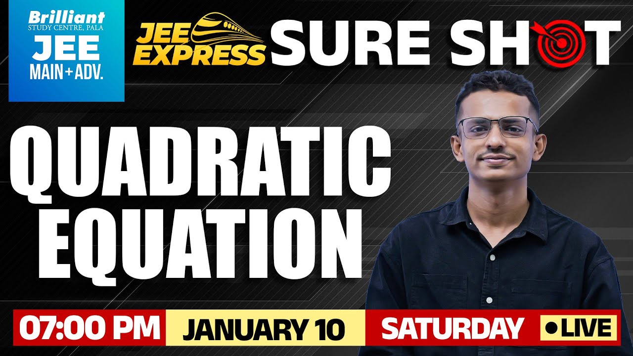 Quadratic Equations  | JEE Express Sure Shot| January 10 2026 | 7 PM Onwards