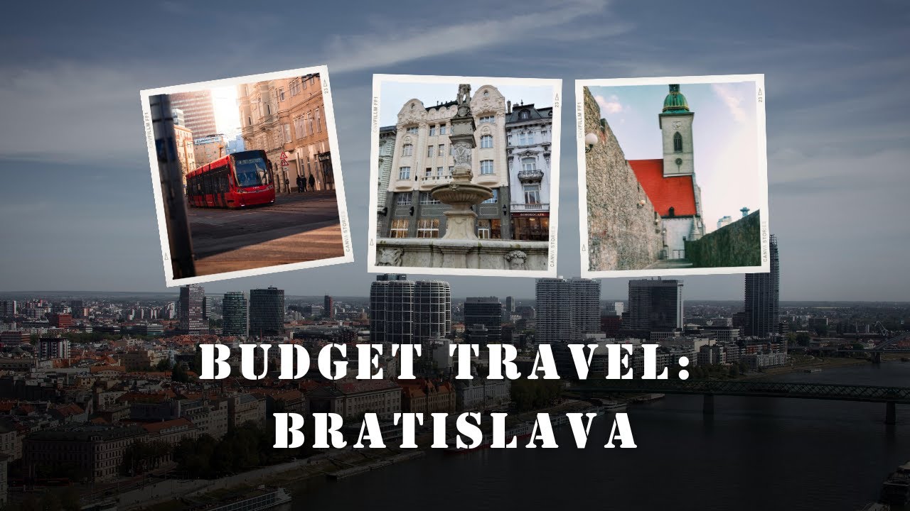 Budget Travel Guide: Top Spots to Visit In Bratislava, Slovakia