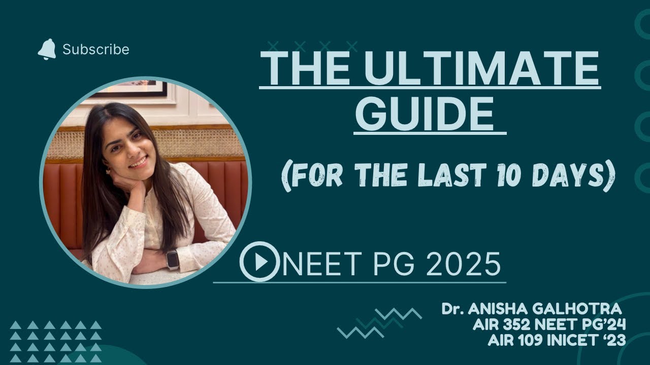 CHECKLIST & TIMETABLE FOR THE LAST 10 DAYS (NEET PG 2025) | By Dr. Anisha Galhotra (AIR 352)