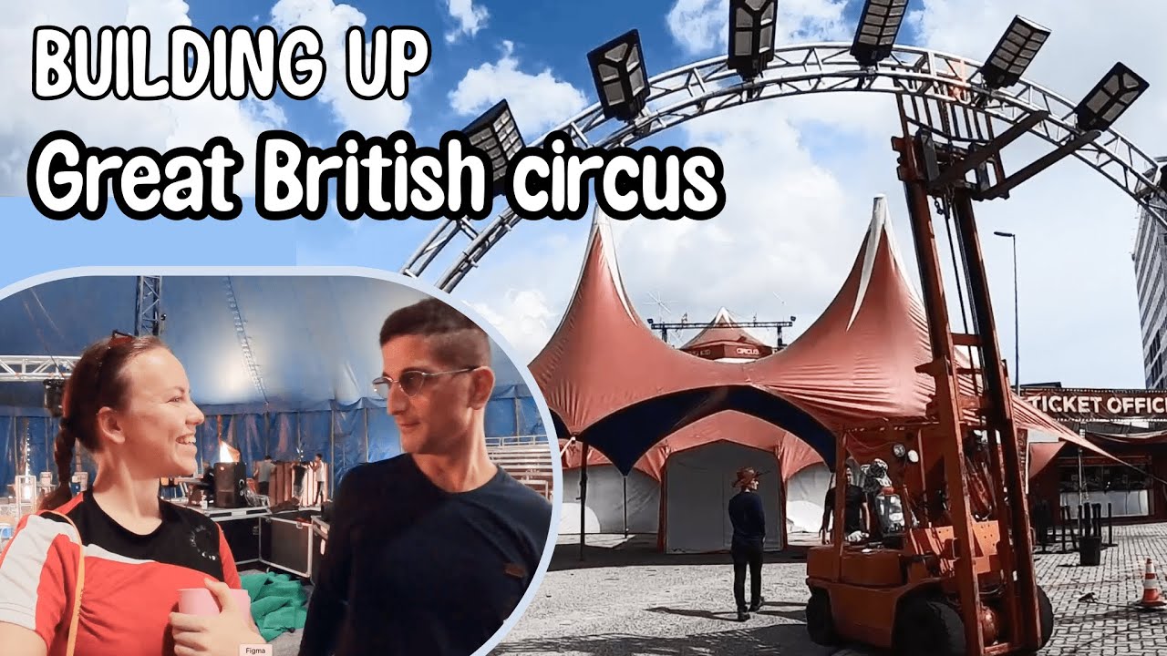Building up GREAT BRITISH CIRCUS 🎪