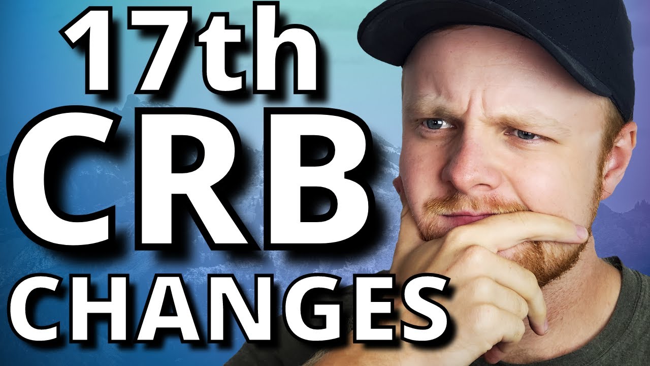 Changes for 17th CRB | Every Benefit Update & Links