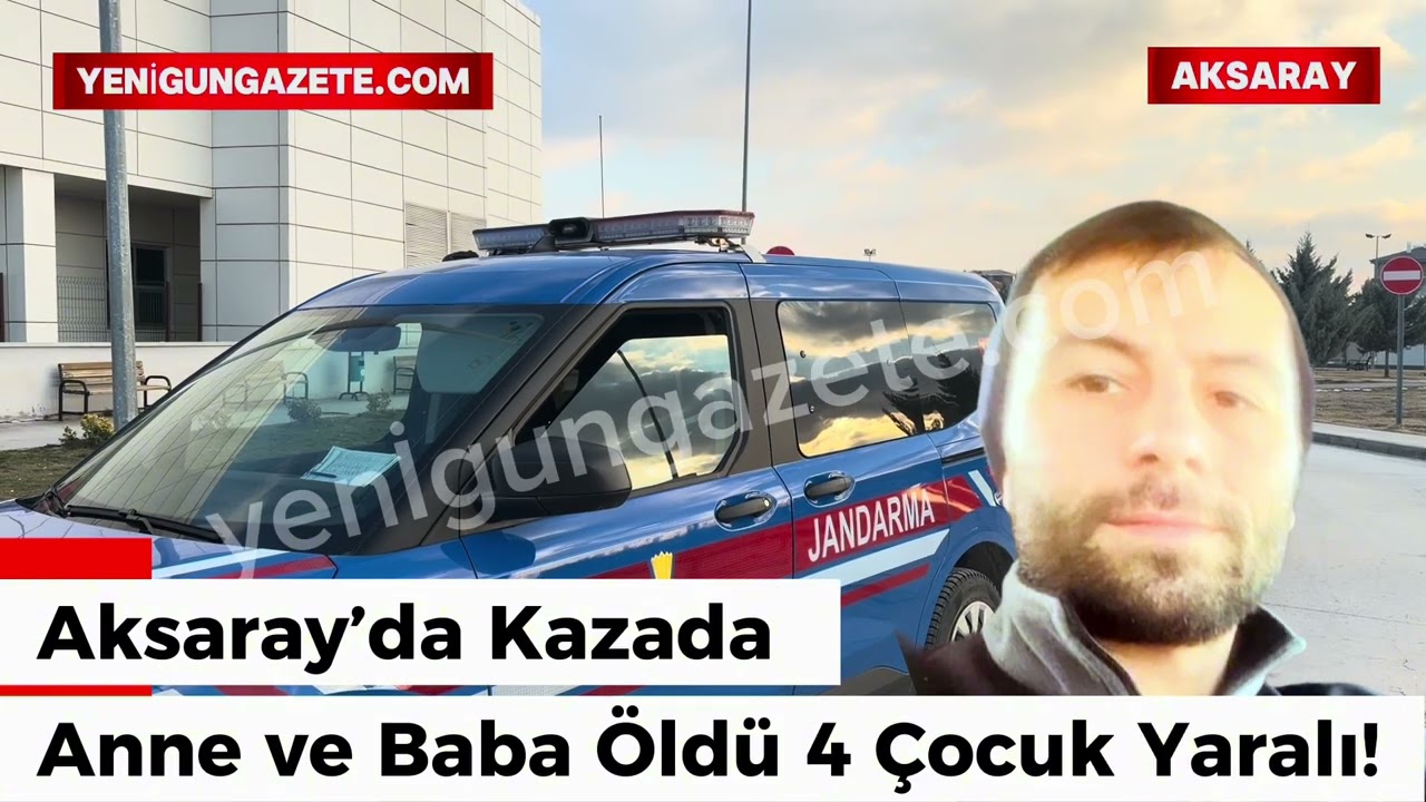 Aksaray&rsquo;da kazada anne ve baba &ouml;ld&uuml;!