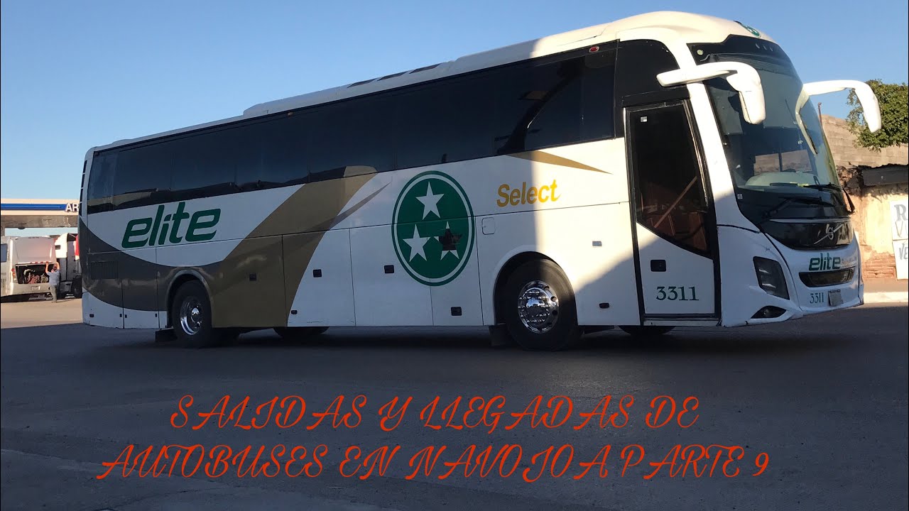 LLEGADAS Y SALIDAS DE AUTOBUSES EN NAVOJOA, SONORA PARTE 9