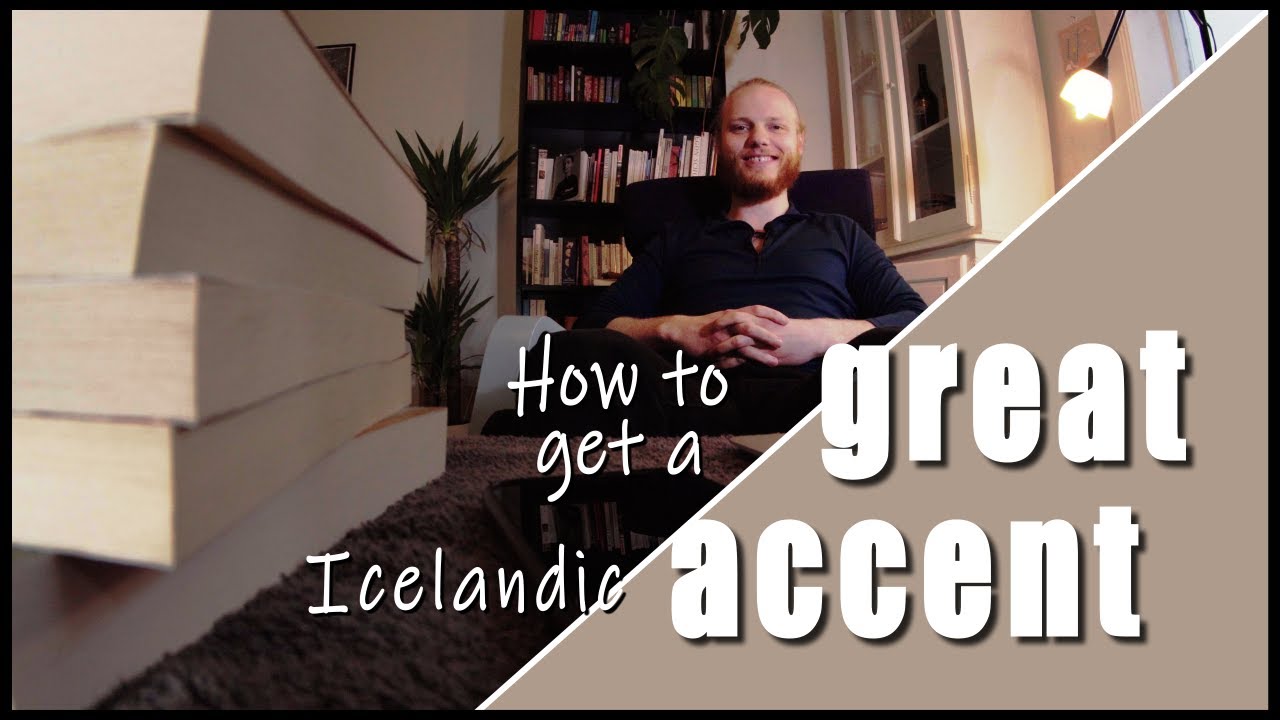Icelandic language for beginners | Get a great accent by making fun of Icelanders.