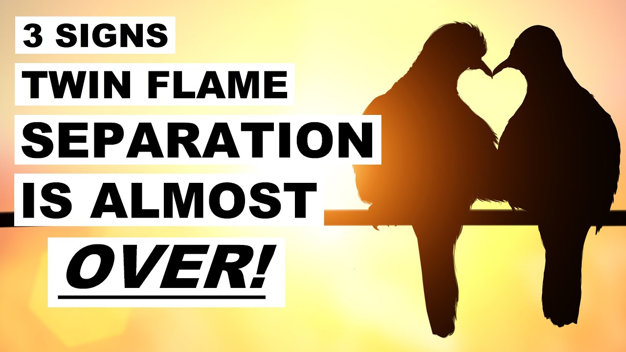 3 Signs Twin Flame Separation Is Almost Over! 😎
