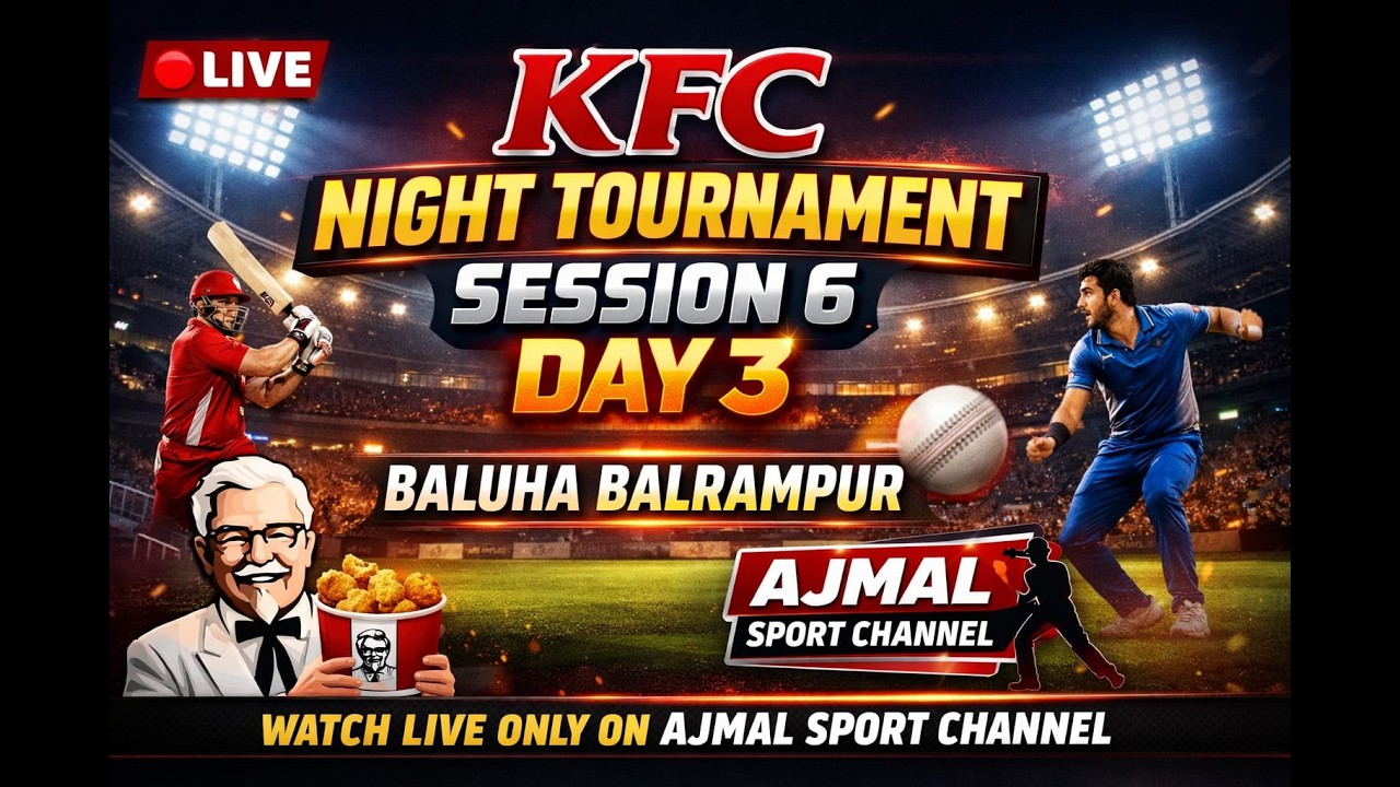 🔴Live KFC Night Tournament Session 6 Day 3 Mohallah Baluha Balrampur