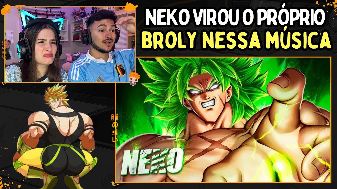 Broly - Berserk | Neko (Dragon Ball Super) | Apenas uma Live