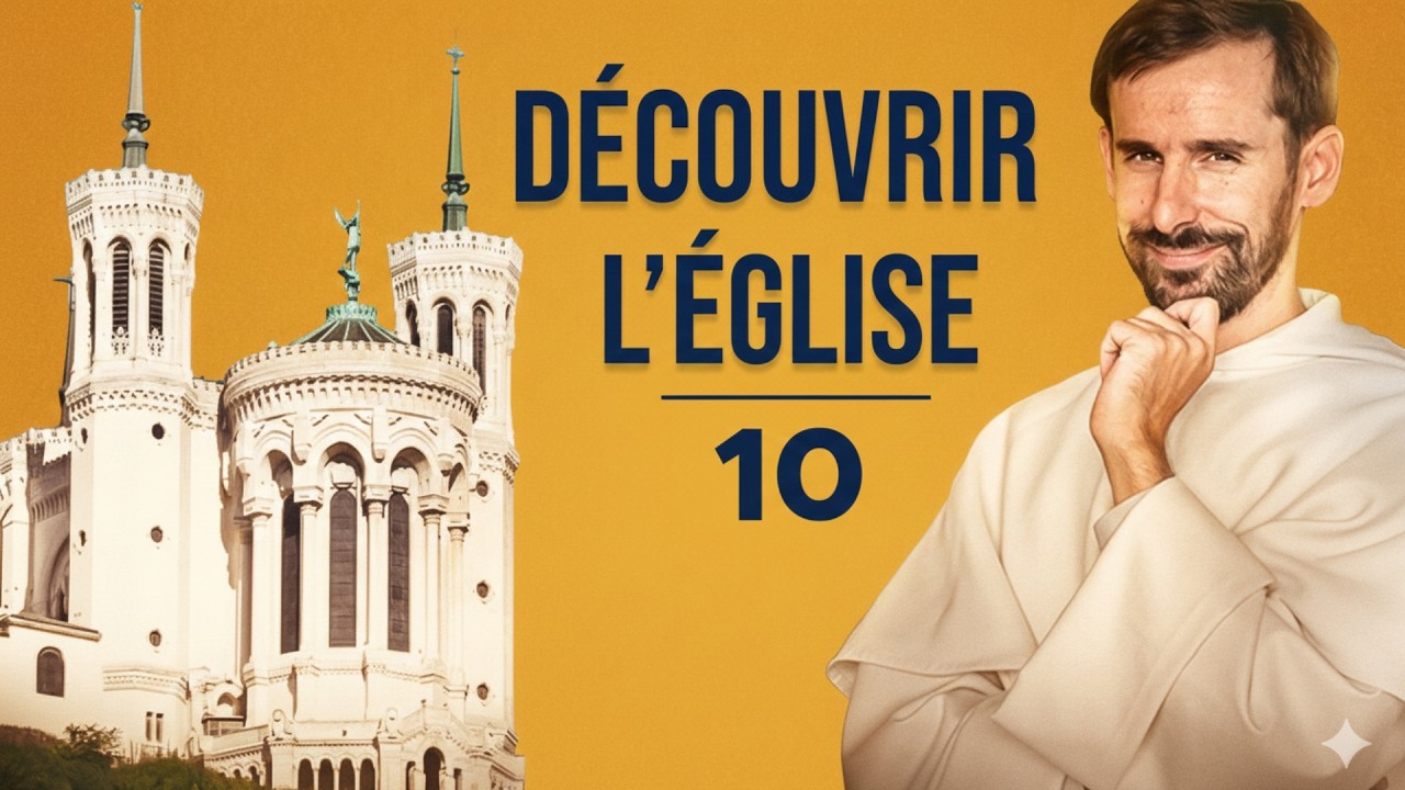 Découvre l'Église (catéchisme adulte 10/31)