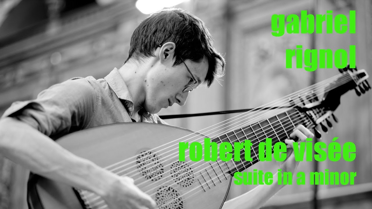 Robert De Visée | Suite in A minor | Gabriel Rignol