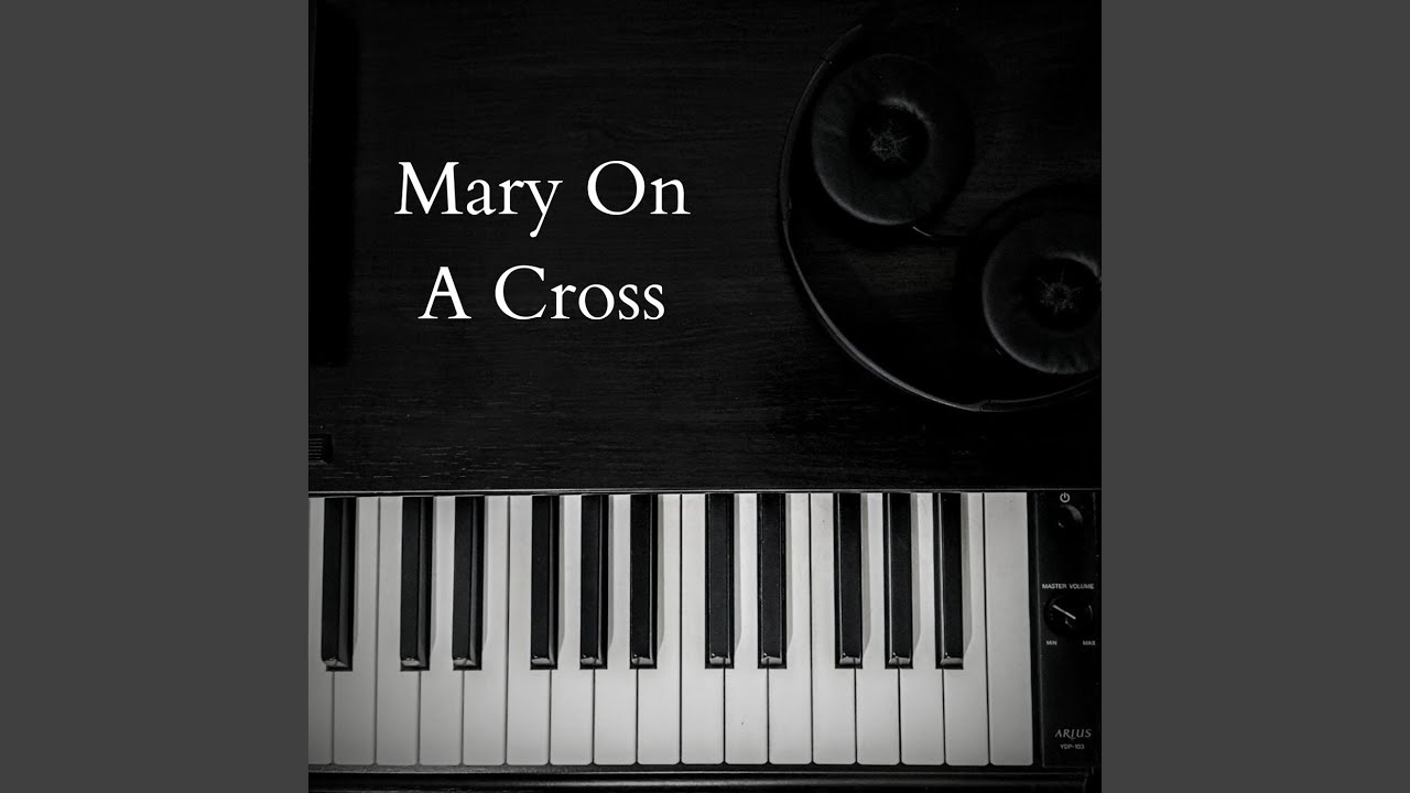 Mary On A Cross (Piano)