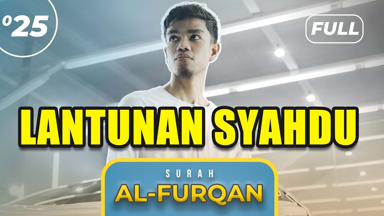 Surah AL-FURQAN (FULL) - Muzammil Hasballah