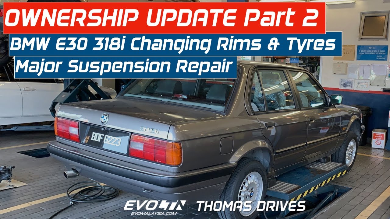 BMW E30 Ownership Update - MAJOR Suspension Repair + Rims Changed PART 2 | EvoMalaysia.com