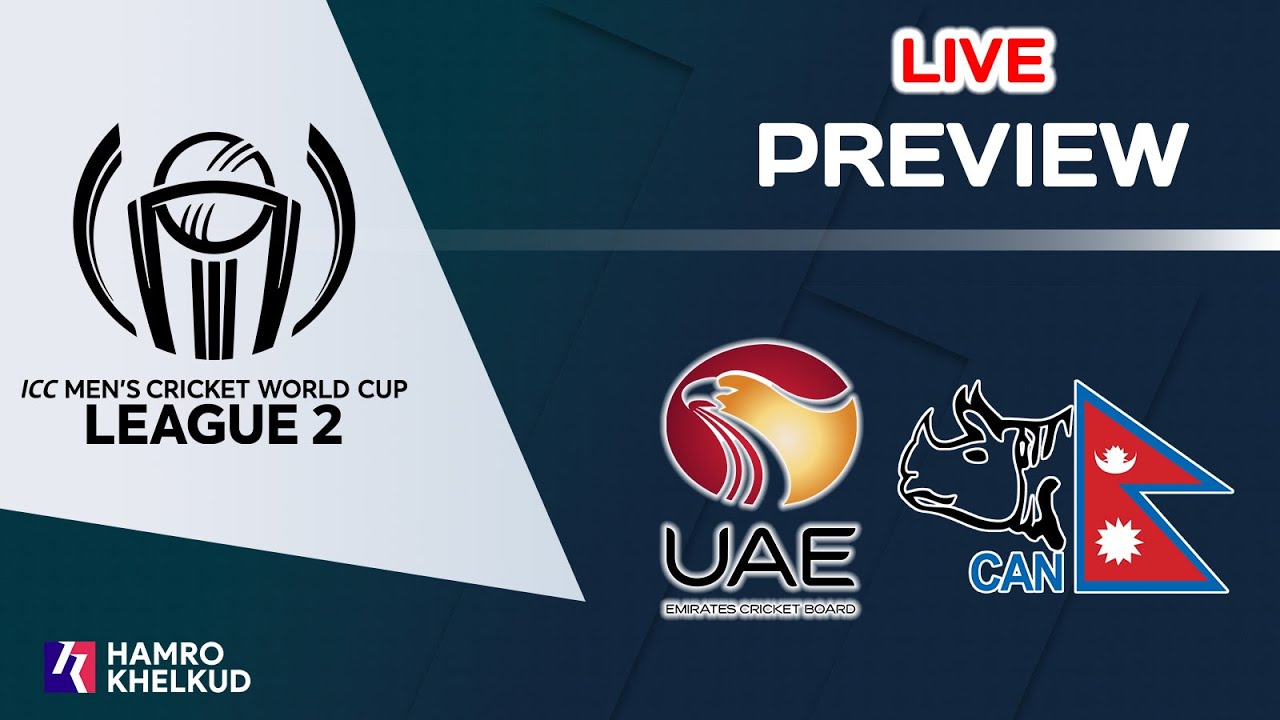 Nepal vs UAE : PREVIEW of ICC Men's Cricket World Cup League 2 Tri-Series