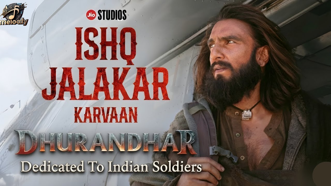 Ishq Jalakar - Karvaan Song Lyrics | Dhurandhar | Ranveer Singh, Shashwat Sachdev, Aditya Dhar
