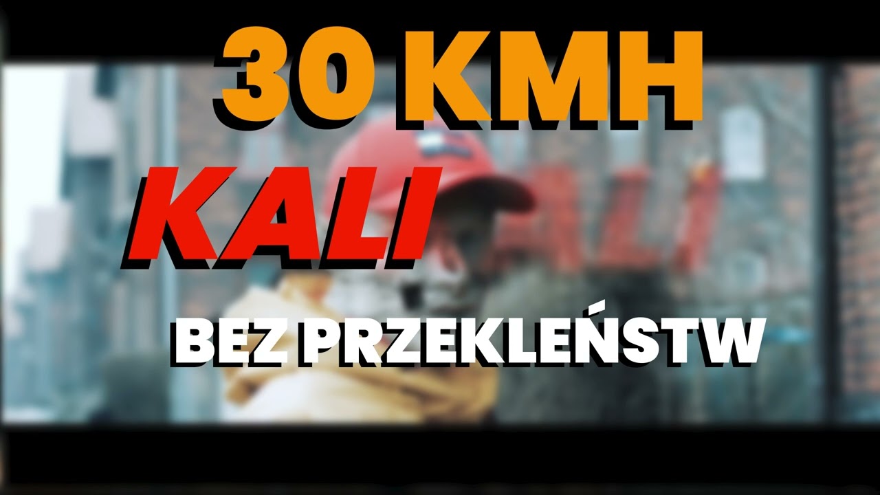 KALI - 30 KMH (OFFICIAL V8T VIDEO) [bez przekleństw]
