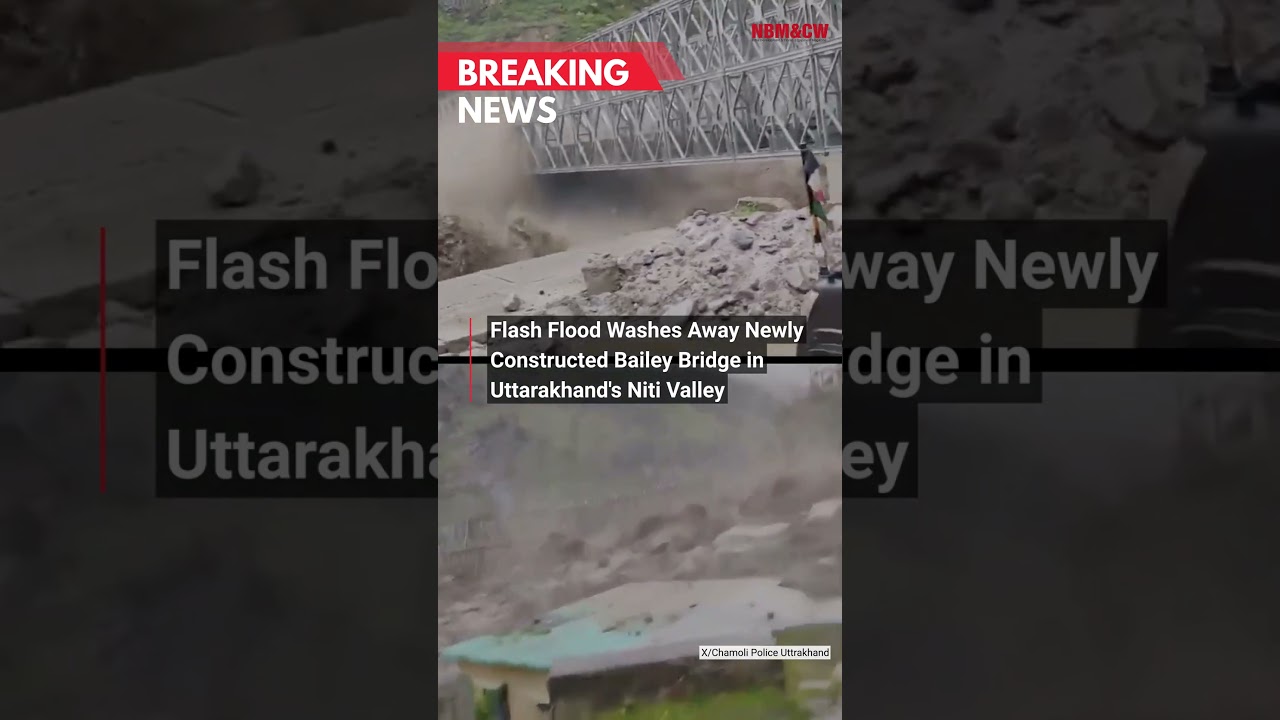 Flash Flood Washes Away Newly Constructed Bailey Bridge in Uttarakhand's Niti Valley | Uttarakhand