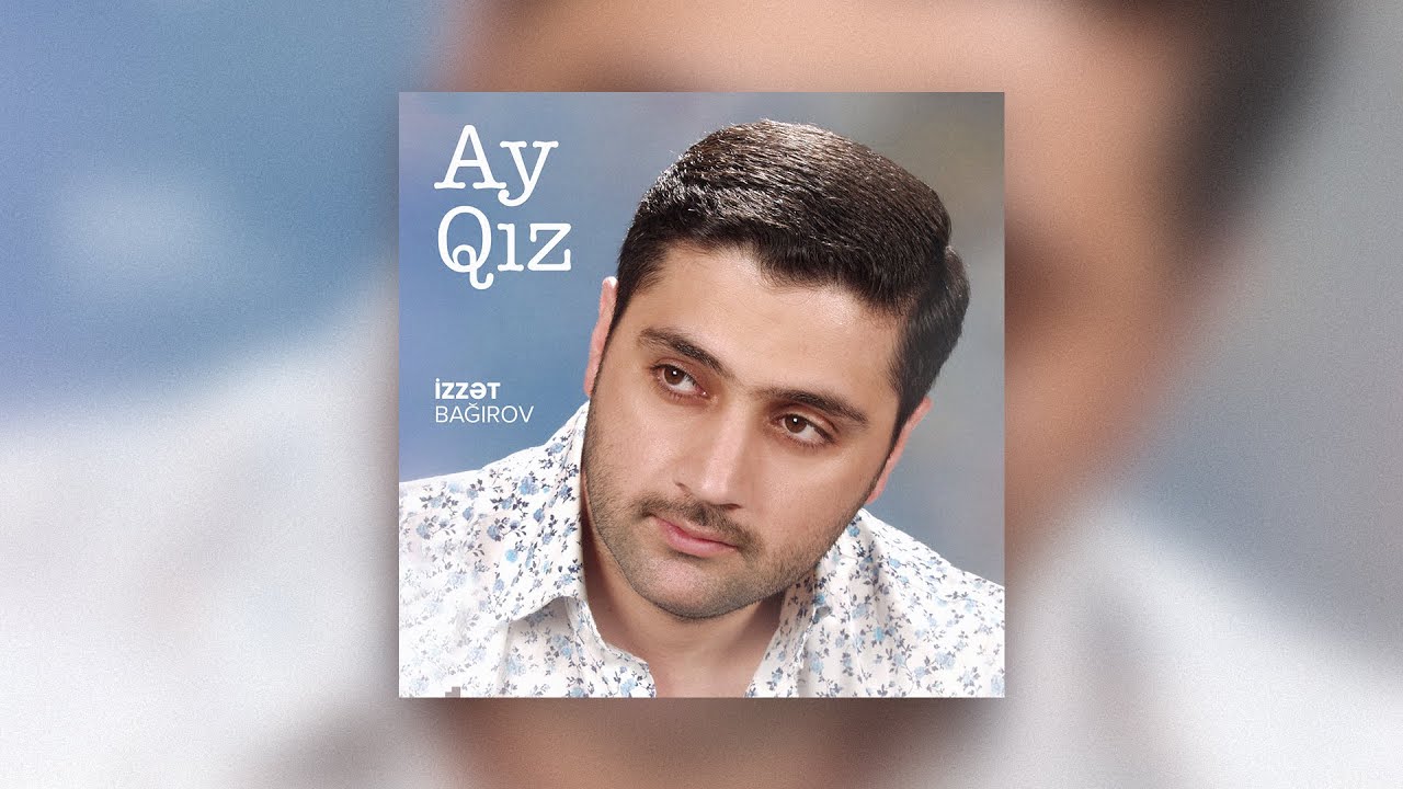 İzzət Bağırov — Ay Qız