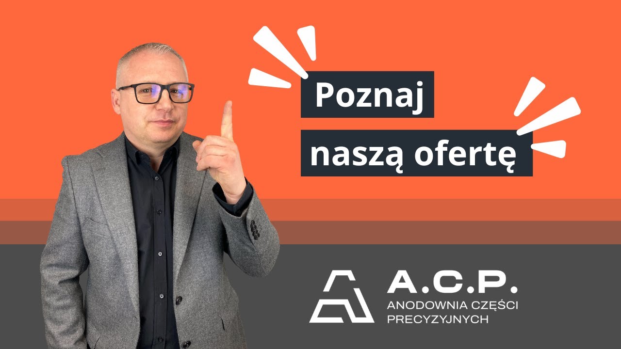 Anodownia Części Precyzyjnych ACP: zobacz anodowanie aluminium przez Specjalist&oacute;w