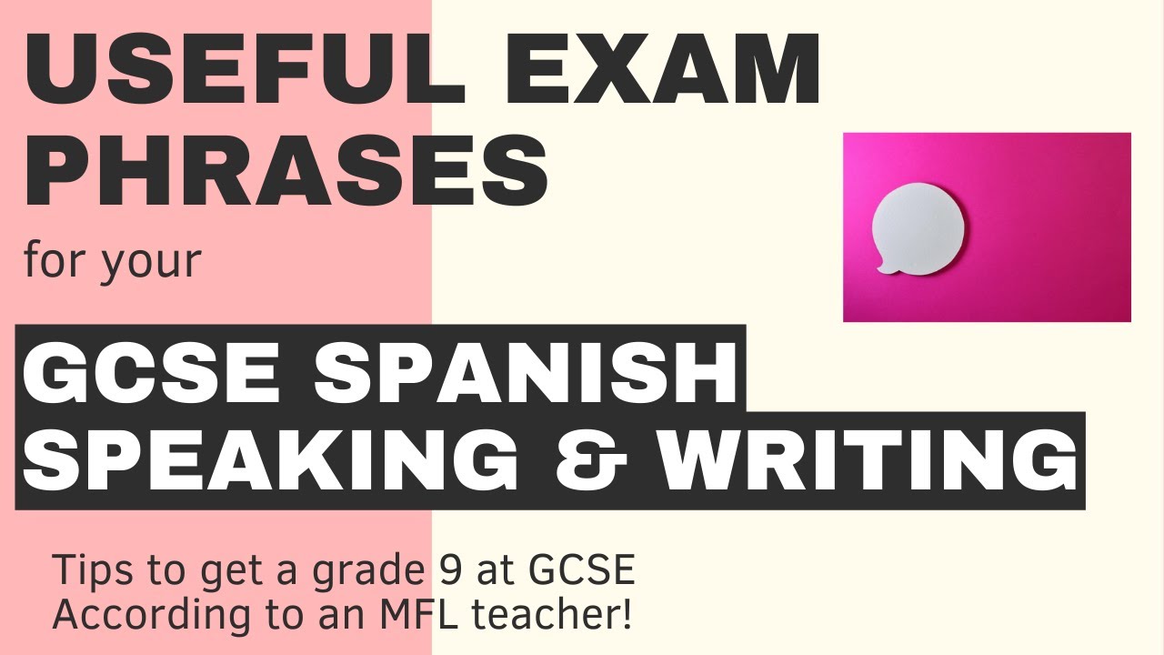 USEFUL EXAM PHRASES FOR YOUR GCSE SPANISH SPEAKING AND WRITING EXAM!