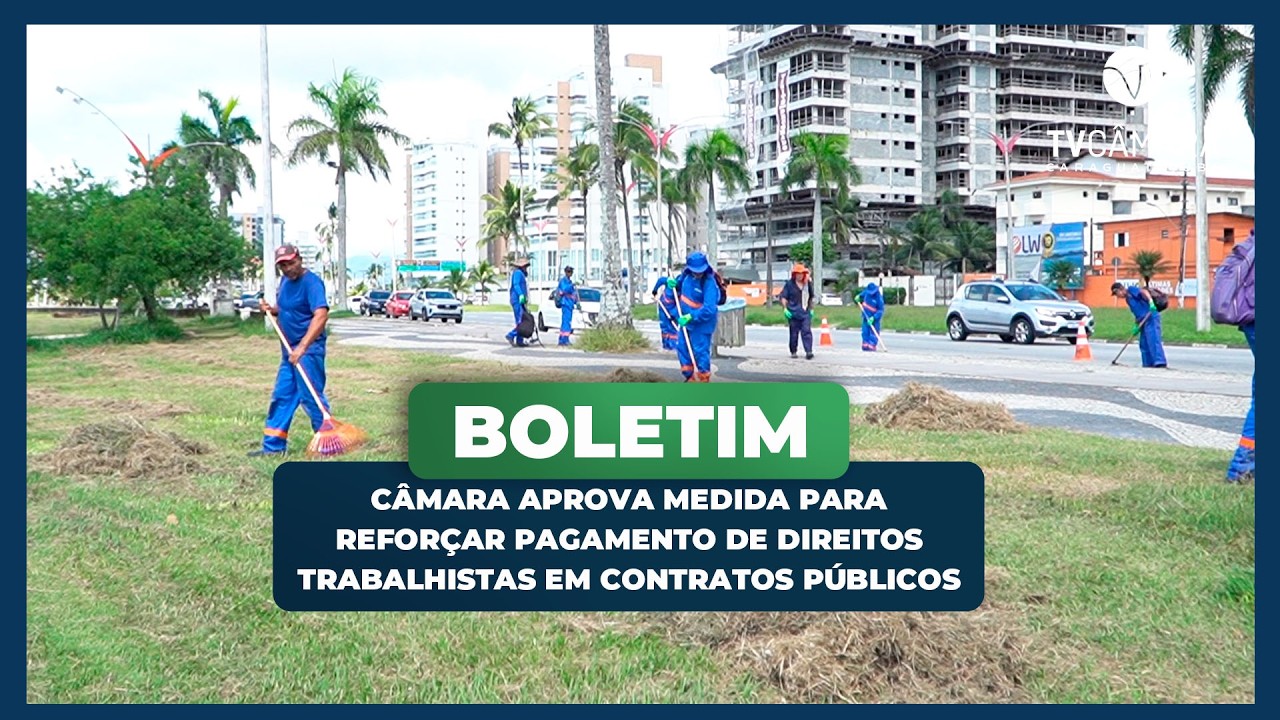 CÂMARA APROVA MEDIDA PARA REFORÇAR PAGAMENTO DE DIREITOS TRABALHISTAS EM CONTRATOS PÚBLICOS
