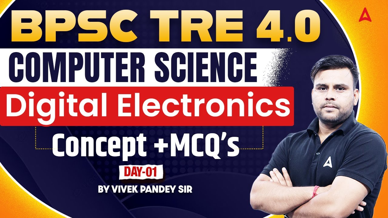 BPSC TRE 4.0 Computer Science Digital Electronics Concept And MCQs #1 | By Vivek Sir