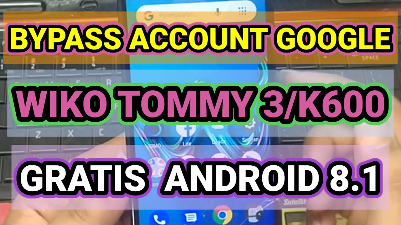 BYPASS  ACCOUNT GOOGLE WIKO TOMMY 3 ANDROID 8.1